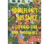 Sally Nixon Houseplants and Hot Sauce (Copertina rigida)