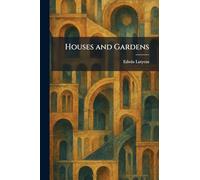 Houses and Gardens