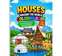 HOUSES AROUND THE WORLD COLORING BOOK 7-10: FUN AND EDUCATIONAL COLORING PAGES