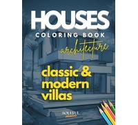 Houses Coloring Book Architecture: Adult Coloring Book hardcover - 50 detailed illustrations of Houses and Gardens to Color for Relaxation and Mindful Creativity.