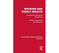 Housing and Family Wealth: Comparative International Perspectives