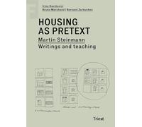 Housing as pretext: Martin Steinmann - Wrintings and teaching