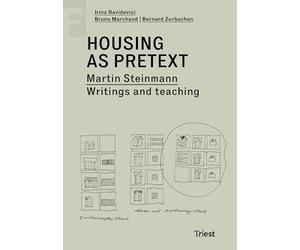 Housing as pretext: Martin Steinmann - Wrintings and teaching