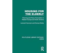 Housing for the Elderly: Planning and Policy Formulation in Western Europe and North America