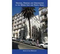Housing, Heritage and Urbanisation in the Middle East and North Africa