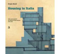 Housing in Italia. Dalle case popolari all’edilizia sociale privata 1903-2015