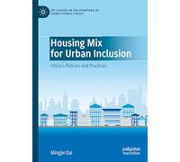 Housing Mix for Urban Inclusion: China’s Policies and Practices