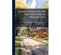 Housing Policy in the New Millennium, Proceedings