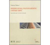 Housing sociale, politiche abitative e fattore tempo. Spunti dal e per il territorio lombardo
