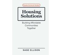 Housing Solutions: Building Affordable Communities Together