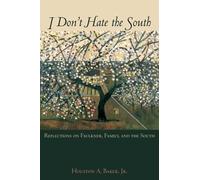 Houston A. Baker I Don't Hate the South (Tascabile)
