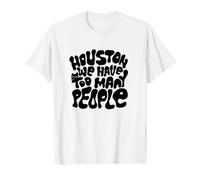 Houston, Abbiamo troppe Persone, Divertente Detto introverso Maglietta