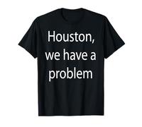 Houston, Abbiamo Un Problema Maglietta