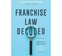 Houston Barnes Franchise Law Decoded (Copertina rigida)