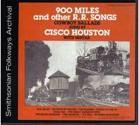 Houston, Cisco - 900 Miles & Other R.R. Songs