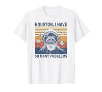 Houston Ho così tanti problemi Funny Raccoon Space Graphic Maglietta