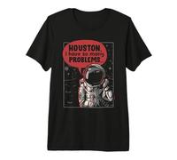Houston I Have So Many Problems Rocket Moon Divertente Astronauta Maglietta Premium