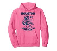 Houston I Might Be The Problem Felpa con Cappuccio, Unisex per Adulti, Rosa Acceso, XL