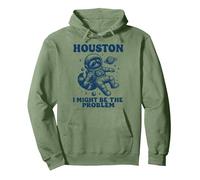 Houston I Might Be The Problem Felpa con Cappuccio, Unisex per Adulti, Verde Salvia, L
