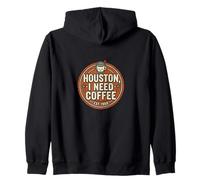 Houston I Need Coffee Funny Quote Felpa con Cappuccio