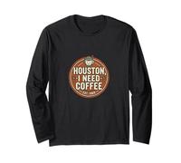 Houston I Need Coffee Funny Quote Maglia a Manica