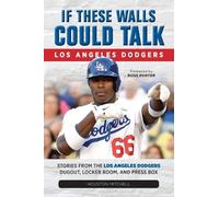 Houston Mitchell If These Walls Could Talk: Los Angeles Dodgers (Tascabile)
