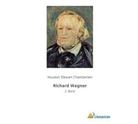 Houston Stewart Chamberlain Richard Wagner: 2. Band (Tascabile)