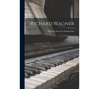 Houston Stewart Chamberlain Richard Wagner (Tascabile)