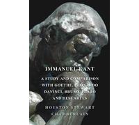 Houston Stewart Immanuel Kant, A Study And Comparison With Goethe, L (Tascabile)