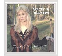 Houston, Tracey K. - I'm Not The Same Girl