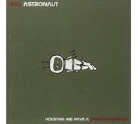 Bad Astronaut - HOUSTON WE HAVE A DRINKIN