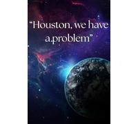"Houston, we have a problem.": Positive Affirmation Motivational And Inspirational Notebook