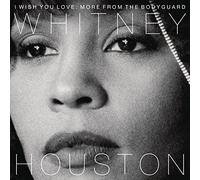 Whitney Houston I Wish You Love: More from 'The Bodyguard' (CD) Album
