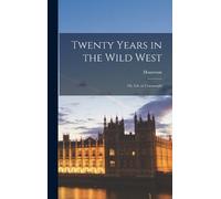 Houstoun Twenty Years in the Wild West; Or, Life in Connaught (Copertina rigida)