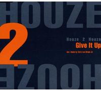 Houze 2 Houze - Give It Up/Give It Up