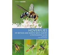 Hoverflies of Britain and North-west Europe: A photographic guide