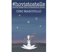 #hovistostelle. Piccole poesie che si dimenticano presto