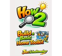 How 2 Build a Basic Home Toolkit: A practical guide for everyday fixes