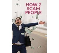 How 2 Scam People: A comprehensive guide about techniques, tactics and procedures for scamming naïve & compulsive buyers
