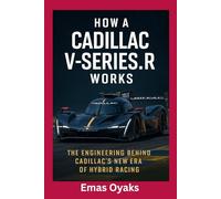 How A Cadillac V-Series.R Works: The Engineering Behind Cadillac’s New Era of Hybrid Racing
