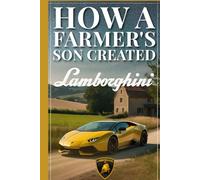 How A Farmer's Son Created Lamborghini: Cinematic Experience