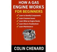 How a Gas Engine Works for Beginners: A Simple, Visual Guide to Understanding Engines, Power, and Everyday Mechanic Skills