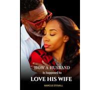 How a Husband is Supposed to Love His Wife