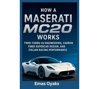 How A Maserati MC20 Works: Twin-Turbo V6 Engineering, Carbon Fiber Supercar Design, and Italian Racing Performance