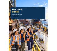 How a Ship Is Born: From the First Steel Plate to the Open Sea