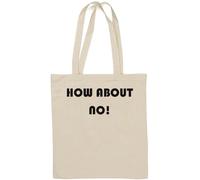 How About No! - Borsa tote in cotone naturale, colore: Bianco