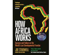 How Africa Works: Success and Failure on the World's Last Developmental Frontier