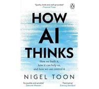 How ai thinks: how we built it, how it can help us, and how we can control...
