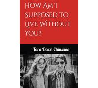 How Am I Supposed to Live Without You?