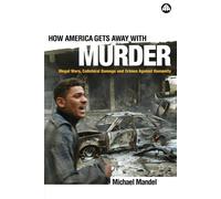 How America Gets Away with Murder: Illegal Wars - Mandel Michael